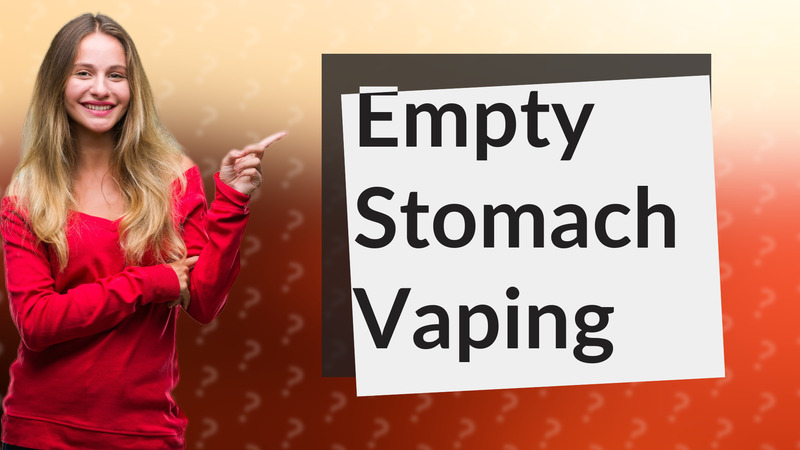 Empty Stomach Vaping