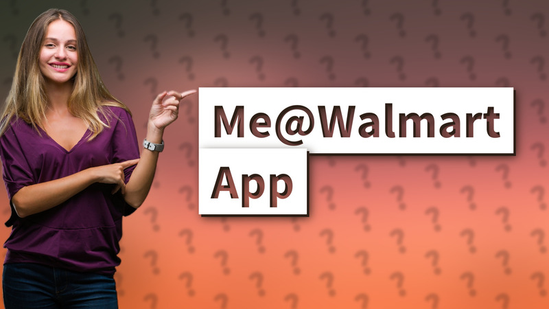 Me@Walmart App