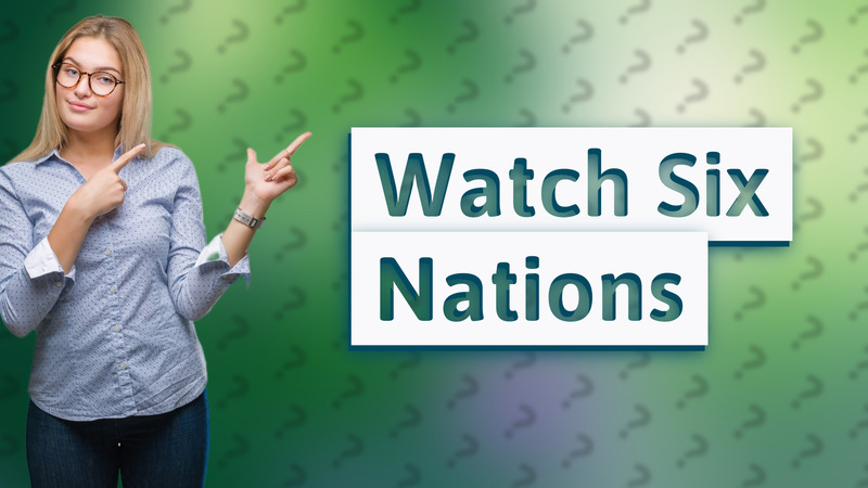 Watch Six Nations