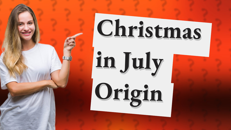 Christmas in July Origin