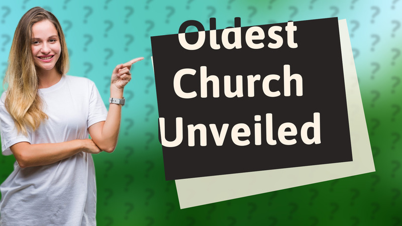 Oldest Church Unveiled