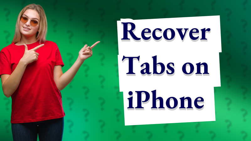Recover Tabs on iPhone