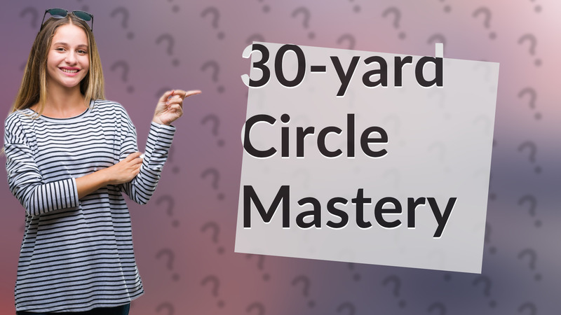 30-yard Circle Mastery