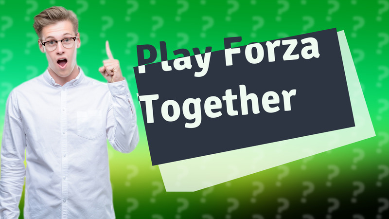 Play Forza Together