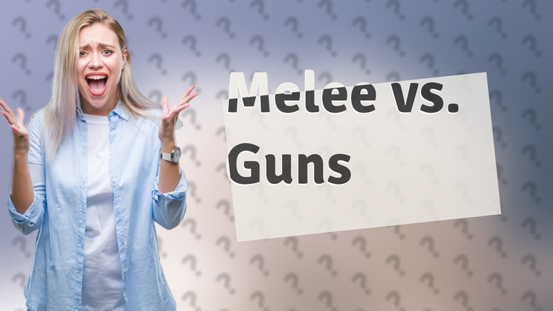 Melee vs. Guns
