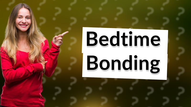 Bedtime Bonding