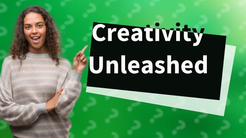 Creativity Unleashed