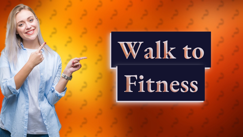 Walk to Fitness