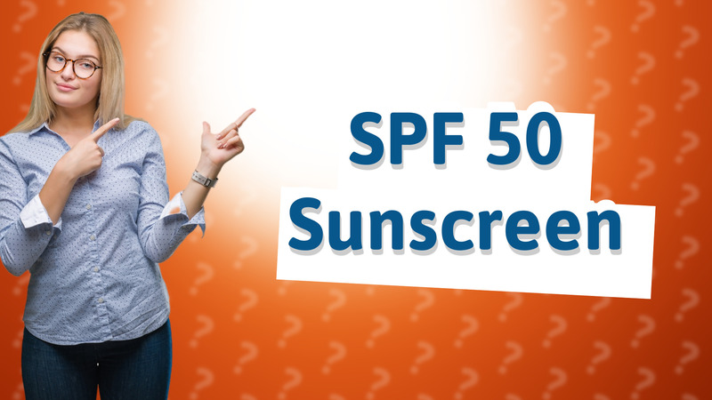 SPF 50 Sunscreen