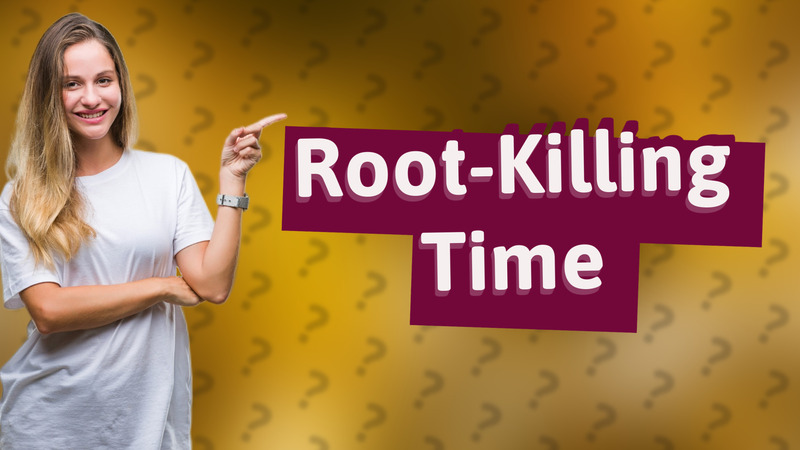 Root-Killing Time