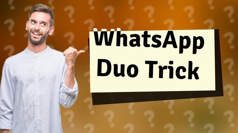 WhatsApp Duo Trick
