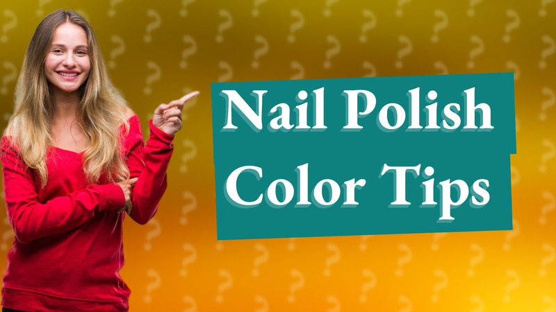 Nail Polish Color Tips