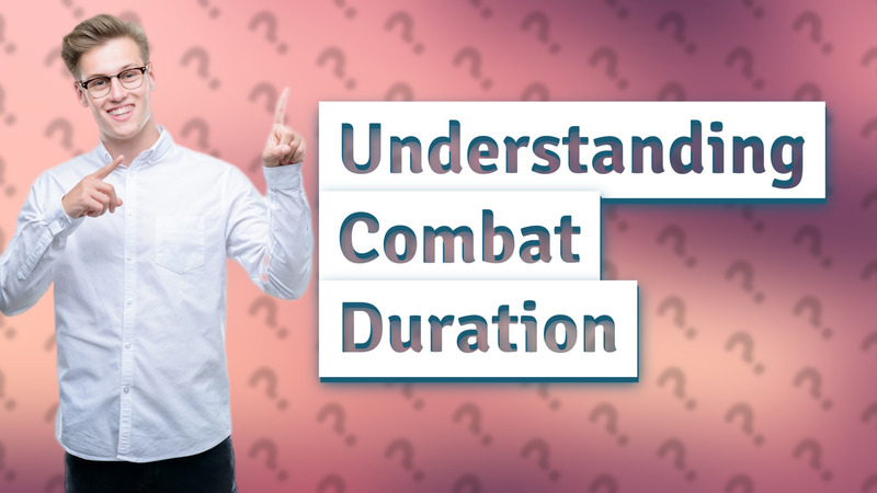 Understanding Combat Duration