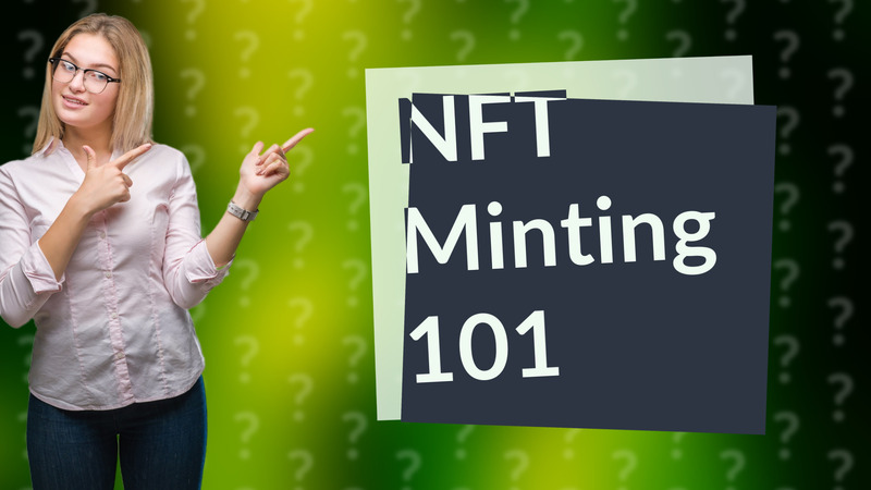NFT Minting 101