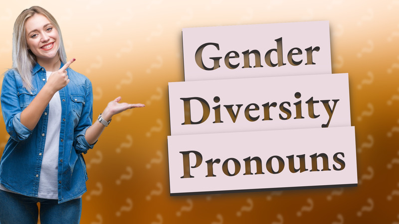 Gender Diversity Pronouns