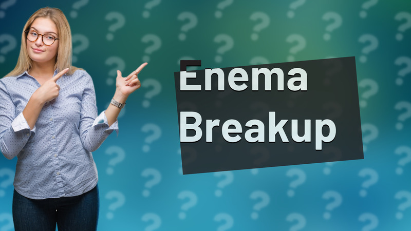 Enema Breakup
