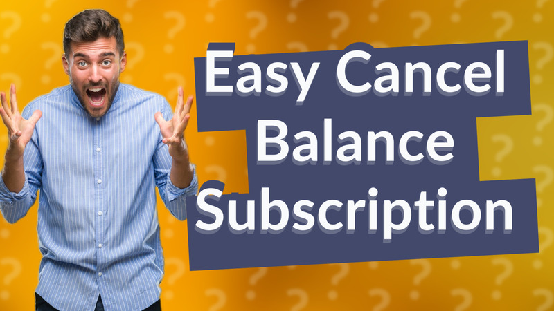 Easy Cancel Balance Subscription