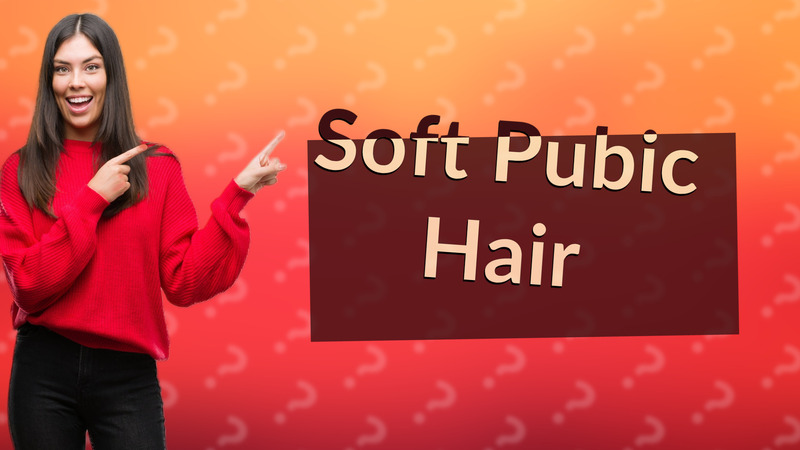 Soft Pubic Hair
