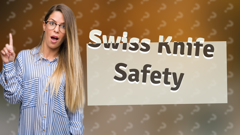 Swiss Knife Safety