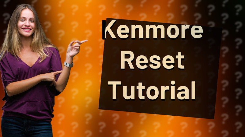 Kenmore Reset Tutorial