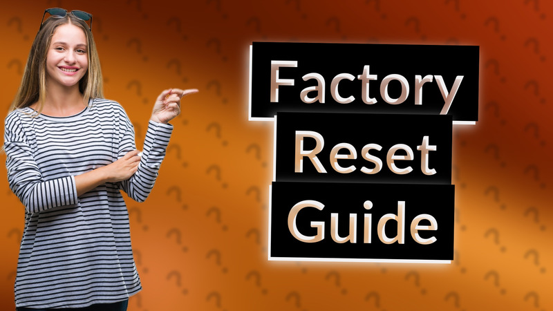 Factory Reset Guide