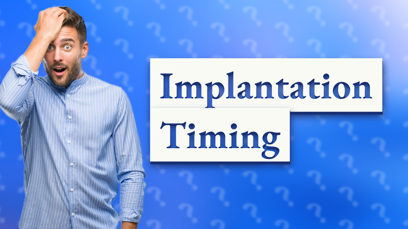 Implantation Timing