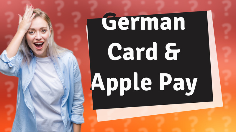 German Card & Apple Pay