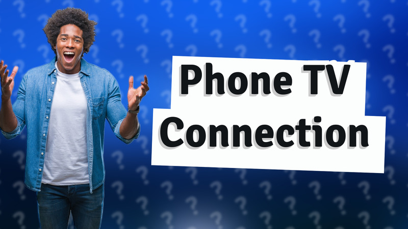 Phone TV Connection