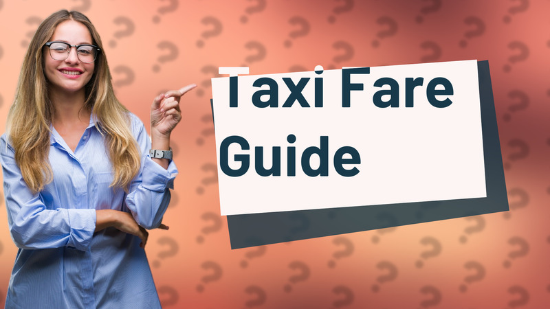 Taxi Fare Guide