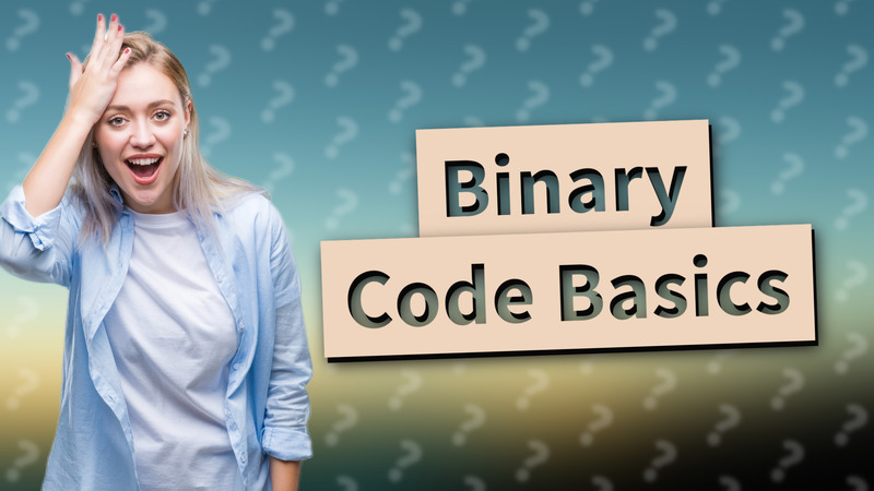 Binary Code Basics