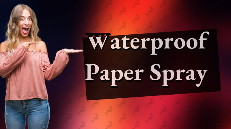 Waterproof Paper Spray
