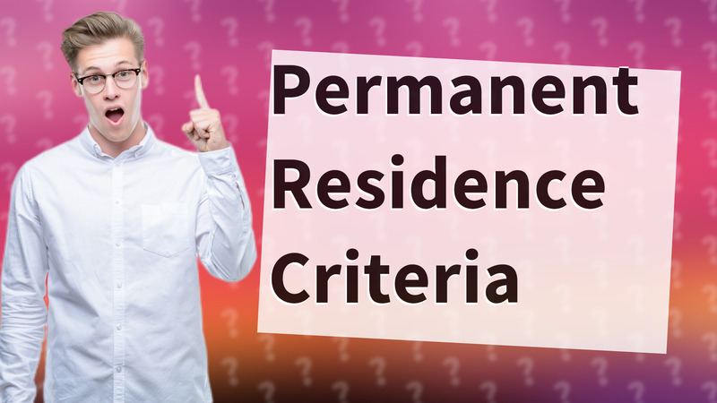 Permanent Residence Criteria