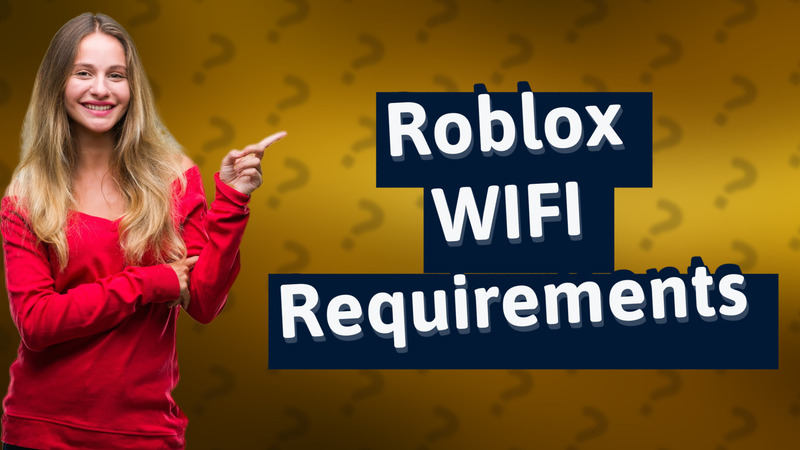 Roblox WIFI Requirements