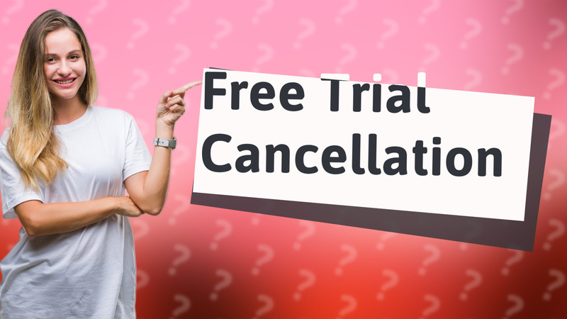 Free Trial Cancellation