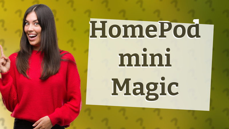 HomePod mini Magic