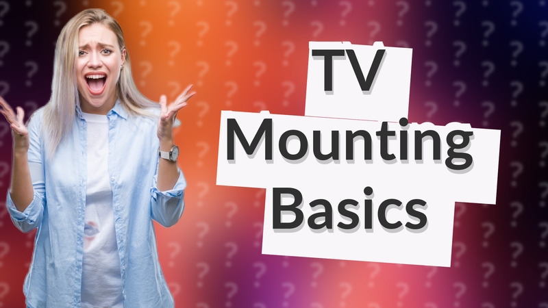 TV Mounting Basics