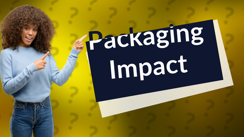 Packaging Impact