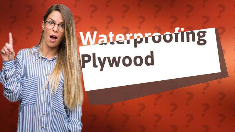 Waterproofing Plywood