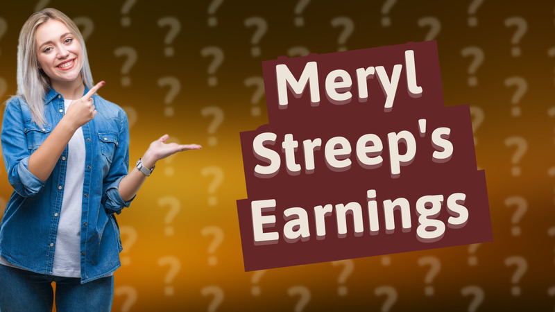 Meryl Streep's Earnings