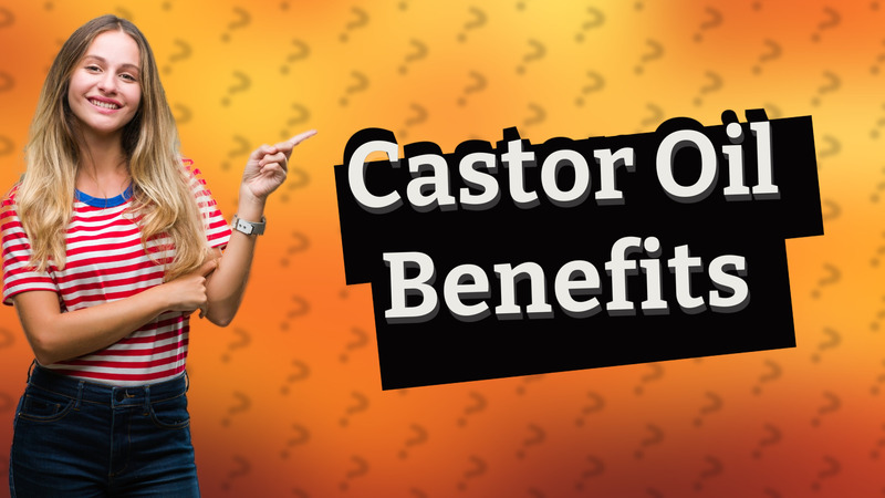 Castor Oil Benefits