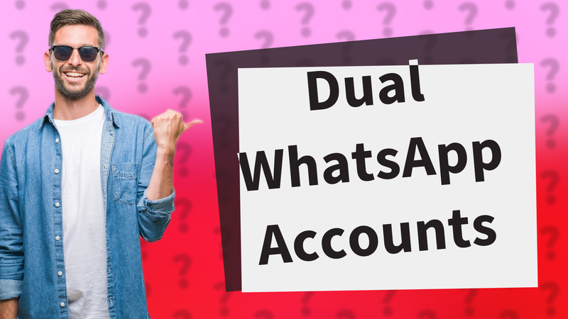 Dual WhatsApp Accounts