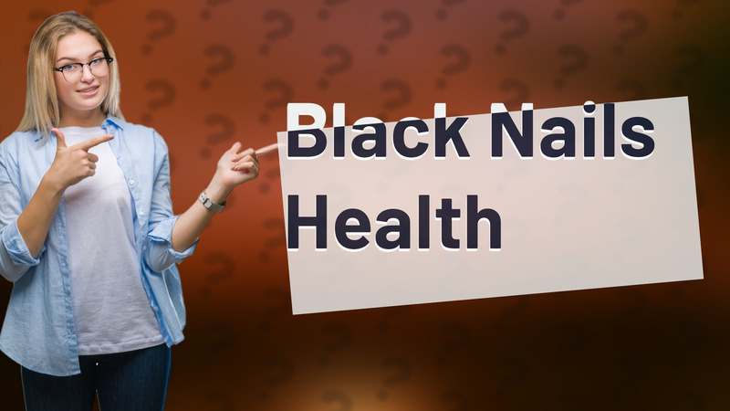 Black Nails Health