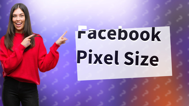 Facebook Pixel Size