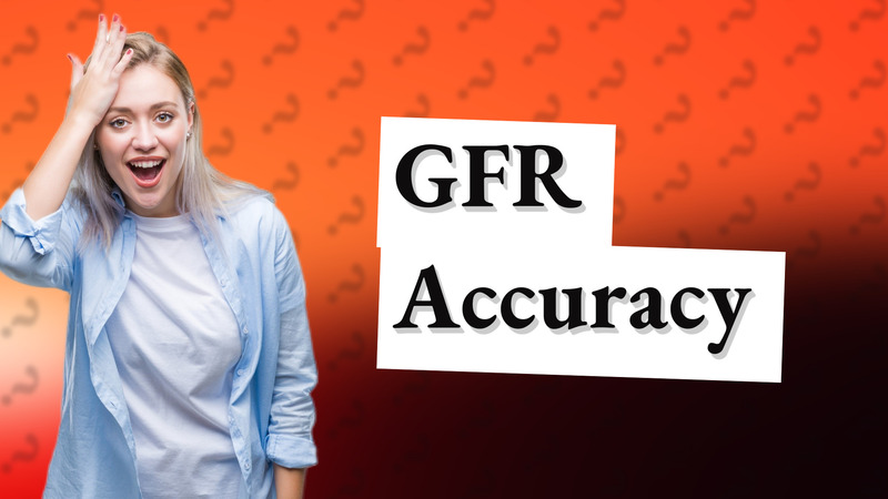 GFR Accuracy
