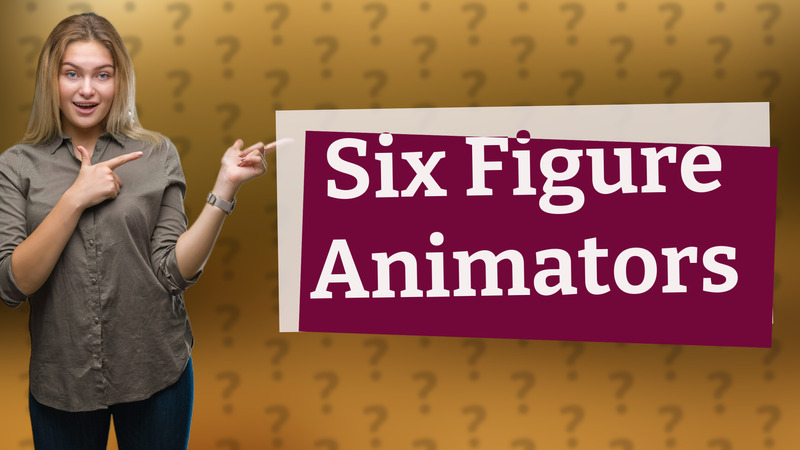 Six Figure Animators