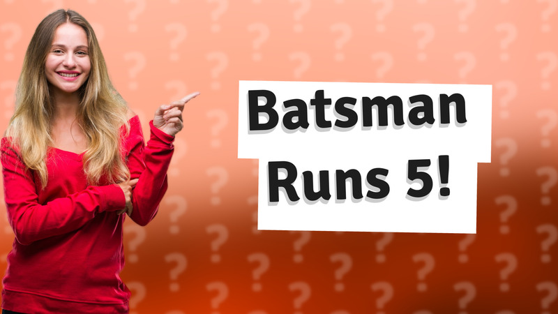 Batsman Runs 5!