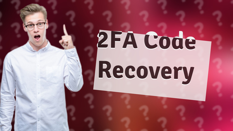 2FA Code Recovery