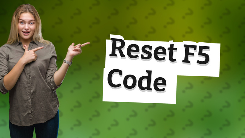 Reset F5 Code