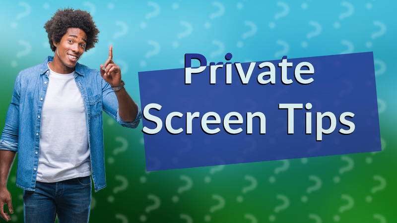 Private Screen Tips