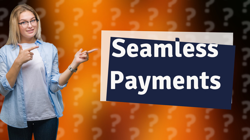 Seamless Payments